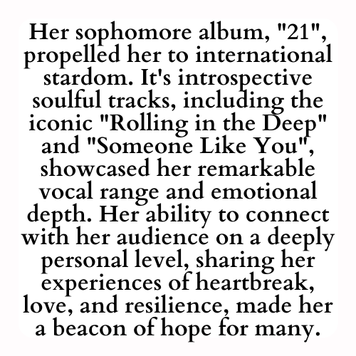Her sophomore album, 21, propelled her to international stardom. It's introspective soulful tracks, including the iconic Rolling in the Deep and Someone Like You, showcased her remarkable vocal range and emotional depth. Her ability to connect with her audience on a deeply personal level, sharing her experiences of heartbreak, love, and resilience, made her a beacon of hope for many.