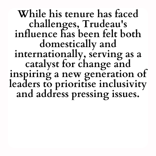 While his tenure has faced challenges, Trudeau's influence has been felt both domestically and internationally, serving as a catalyst for change and inspiring a new generation of leaders to prioritise inclusivity and address pressing issues.