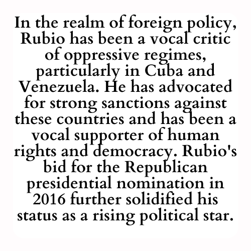 In the realm of foreign policy, Rubio has been a vocal critic of oppressive regimes, particularly in Cuba and Venezuela. He has advocated for strong sanctions against these countries and has been a vocal supporter of human rights and democracy. Rubio's bid for the Republican presidential nomination in 2016 further solidified his status as a rising political star.