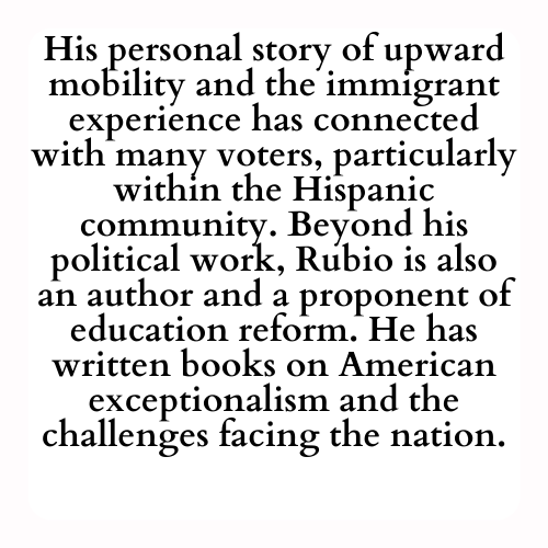 His personal story of upward mobility and the immigrant experience has connected with many voters, particularly within the Hispanic community. Beyond his political work, Rubio is also an author and a proponent of education reform. He has written books on American exceptionalism and the challenges facing the nation.