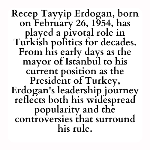 Recep Tayyip Erdogan, born on February 26, 1954, has played a pivotal role in Turkish politics for decades. From his early days as the mayor of Istanbul to his current position as the President of Turkey, Erdogan's leadership journey reflects both his widespread popularity and the controversies that surround his rule.