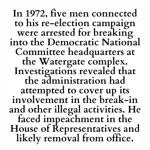 In 1972, five men connected to his re-election campaign were arrested for breaking into the Democratic National Committee headquarters at the Watergate complex. Investigations revealed that the administration had attempted to cover up its involvement in the break-in and other illegal activities. He faced impeachment in the House of Representatives and likely removal from office.