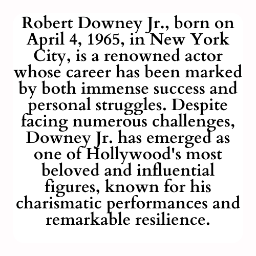 Robert Downey Jr., born on April 4, 1965, in New York City, is a renowned actor whose career has been marked by both immense success and personal struggles. Despite facing numerous challenges, Downey Jr. has emerged as one of Hollywood's most beloved and influential figures, known for his charismatic performances and remarkable resilience.